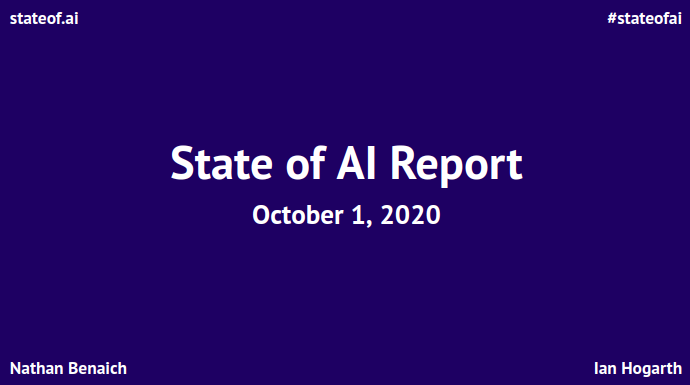 State of AI - 2020 report by AI investors Nathan Benaich and Ian Hogarth